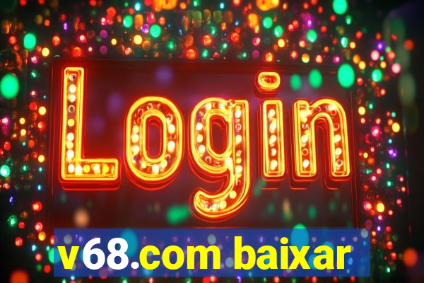 v68.com baixar